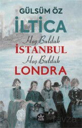 İltica, Hoş Bulduk İstanbul, Hoş Bulduk Londra - Elpis Yayınları