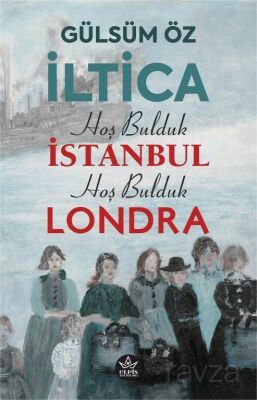 İltica, Hoş Bulduk İstanbul, Hoş Bulduk Londra - 1