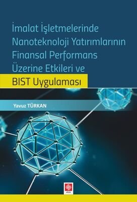 Imalat Isletmelerinde Nanoteknoloji Yatirimlarinin Finansal Performans Üzerine Etkileri - 1