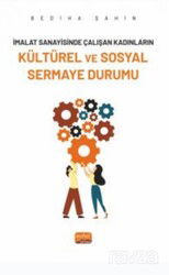 İmalat Sanayininde Çalışan Kadınların Kültürel ve Sosyal Sermaye Durumu - Nobel Bilimsel