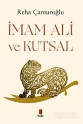 İmam Ali ve Kutsal - Kapı Yayınları