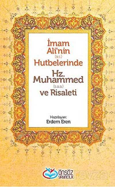İmam Ali'nin (a.s.) Hutbelerinde Hz. Muhammed (s.a.a) ve Risaleti - Önsöz Yayıncılık