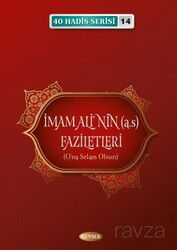 İmam Alinin Faziletleri / 40 Hadis Serisi 14 - Kevser Yayınları