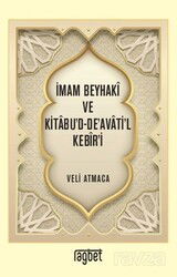 İmam Beyhakî ve Kitabu'd-De'avati'l Kebîr'i - Rağbet Yayınları