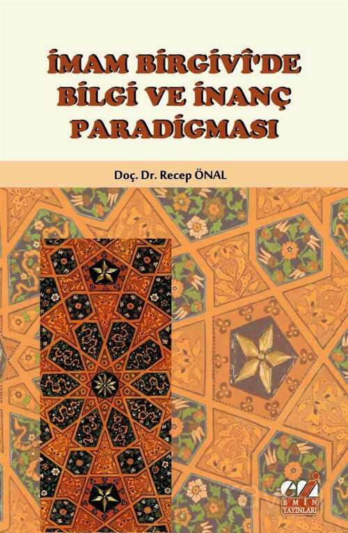 İmam Birgivi'de Bilgi ve İnanç Paradigması - Emin Yayınları (Bursa)