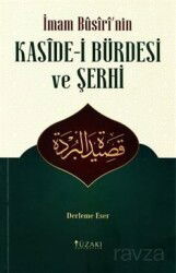 İmam Busiri'nin Kaside-i Bürdesi ve Şerhi (Derleme Eser) - Yüzakı Yayıncılık