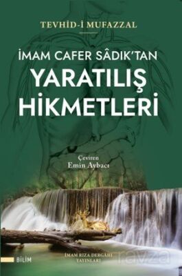 İmam Cafer Sadık'tan Yaratılış Hikmetleri (Tevhid-İ Mufazzal) - 1