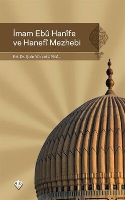 İmam Ebu Hanife ve Hanefi Mezhebi - 1