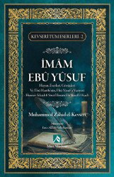 İmam Ebu Yusuf Hayatı, Eserleri, Görüşleri / Kevseri Tüm Eserleri 2 - Mim Akademi