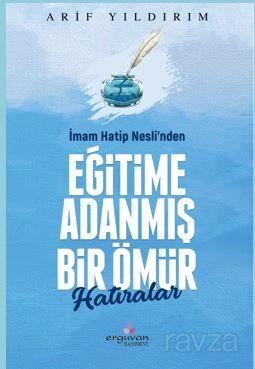 İmam Hatip Nesli'nden Eğitime Adanmış Bir Ömür Hatıralar - 1