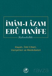 İmam-ı Azam Ebu Hanife Rahimetullah - Fazilet Neşriyat