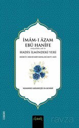 İmam-ı A'zam Ebu Hanife (R.A.)'in Hadis İlmindeki Yeri - Misvak Neşriyat