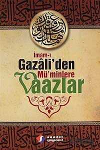 İmam-ı Gazali'den Mü'minlere Vaazlar - Saadet Yayınevi