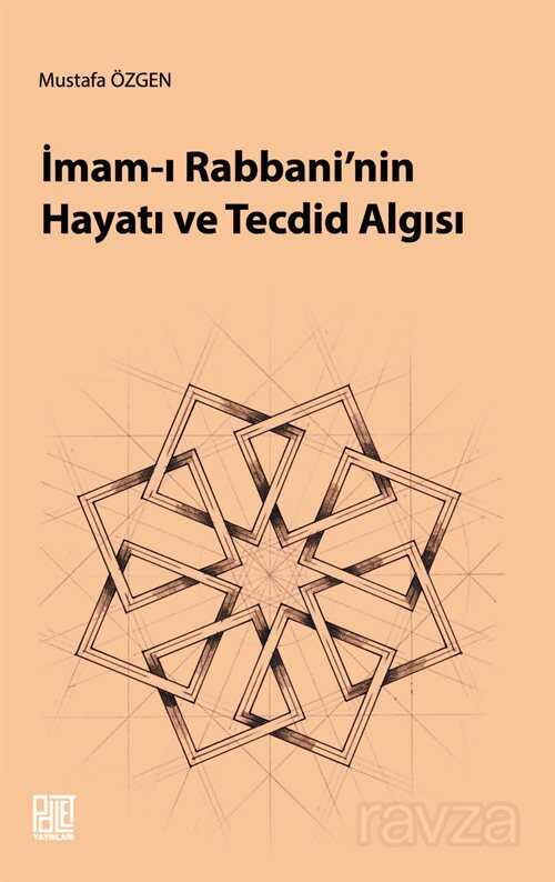 İmam-ı Rabbani'nin Hayatı ve Tecdid Algısı - Palet Yayınları (Konya)