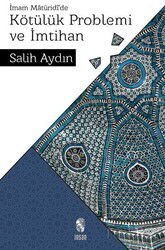 İmam Matürîdî'de Kötülük Problemi ve İmtihan - İnsan Yayınları