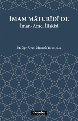 İmam Maturidi'de İman Amel İlişkisi - 1