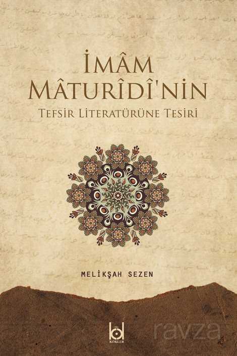 İmam Maturidi'nin Tefsir Literatürüne Tesiri - Kökler Derneği Yayınları