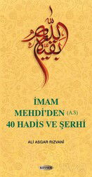 İmam Mehdi'den (A.S) 40 Hadis ve Şerhi - Kevser Yayınları