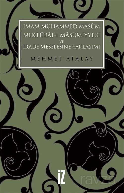 İmam Muhammed Masum, Mektubat-I Masumiyye'si ve İrade Meselesine Yaklaşımı - İz Yayıncılık