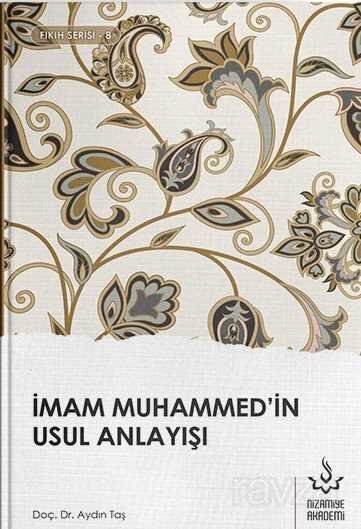 İmam Muhammed'in Usul Anlayışı - 1