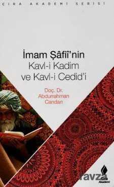 İmam Şafii'nin Kavl-i Kadim ve Kavl-i Cedid'i - Çıra Akademi