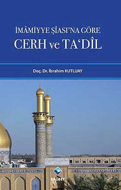 İmamiyye Şiası'na Göre Cerh ve Ta'dil - Rağbet Yayınları - Kampanya