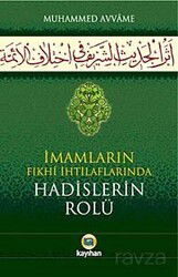 İmamların Fıkhi İhtilaflarında Hadislerin Rolü - Kayıhan Yayınları