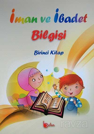 İman ve İbadet Bilgisi (Birinci Kitap) - Beka Yayınları