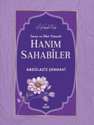 Iman ve Iffet Timsali Hanim Sahabiler - 1