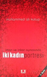 İman ve İnkar Aynasında İki Kadın Portresi - İlke Yayıncılık