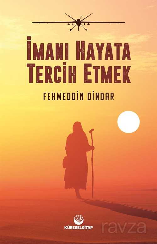 İmanı Hayata Tercih Etmek - Küresel Kitap