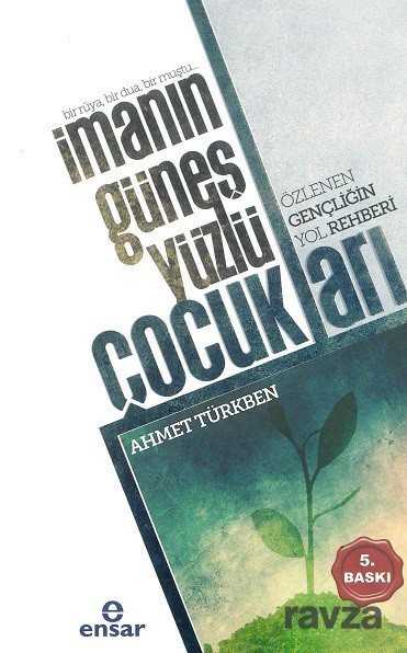 İmanın Güneş Yüzlü Çocukları - Ensar Neşriyat