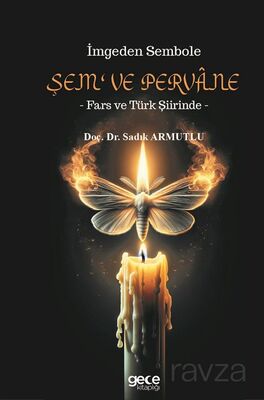 İmgeden Sembole Şem' ve Pervane - 1