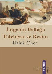 İmgenin Belleği: Edebiyat ve Resim (Renkli) - Vapur Yayınları