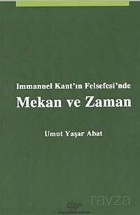 Immanuel Kant'ın Felsefesi'nde Mekan ve Zaman - 1