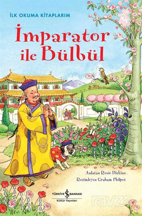 İmparator ile Bülbül (Ciltli) / İlk Okuma Kitaplarım - İş Bankası Yayınları