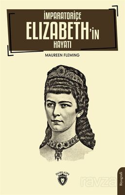 İmparatoriçe Elizabeth'in Hayatı - 1