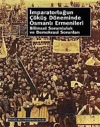 İmparatorluğun Çöküş Döneminde Osmanlı Ermenileri - 1