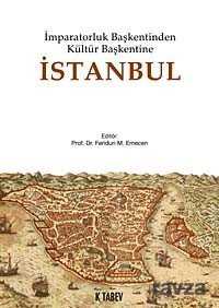 İmparatorluk Başkentinden Kültür Başkentine İstanbul - Kitabevi Yayıncılık