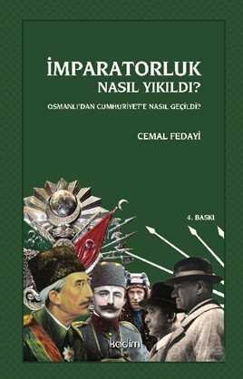 İmparatorluk Nasıl Yıkıldı?- Osmanlı'dan Cumhuriyet'e Nasıl Geçildi? - 1