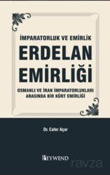 İmparatorluk Ve Emirlik Erdelan Emirliği Osmanli ve İran İmparatorluklari Arasinda Bir Kürt Emirliği - Peywend
