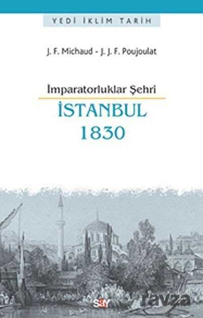 İmparatorluklar Şehri İstanbul 1830 - 1
