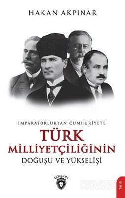 İmparatorluktan Cumhuriyete Türk Milliyetçiliğinin Doğuşu ve Yükselişi - 1
