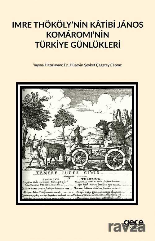 Imre Thököly'nin Katibi Janos Komaromi'nin Türkiye Günlükleri - 1