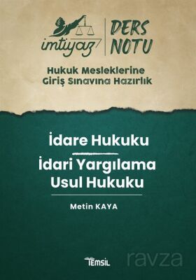 İmtiyaz Hukuk Mesleklerine Giriş Sınavına Hazırlık Ders Notları İdare Hukuku - İdari Yargılama Usul - 1