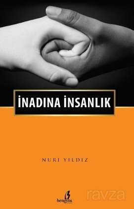 İnadına İnsanlık - Bengisu Yayınları