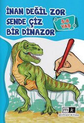 İnan Değil Zor Sende Çiz Bir Dinazor (5-8 Yaş) - Mirhan Kitap