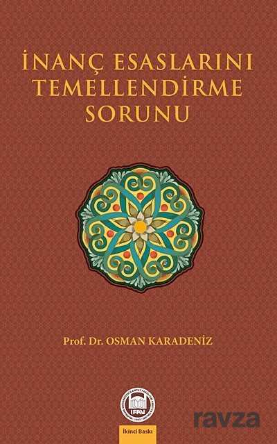 İnanç Esaslarını Temellendirme Sorunu - M.Ü. İlahiyat Fak. Vakfı Yayınları