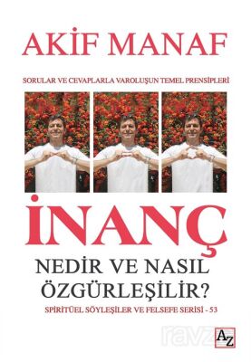 İnanç Nedir ve Nasıl Özgürleşilir? - 1