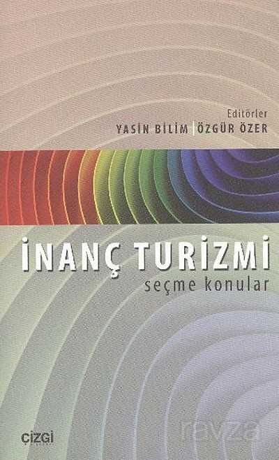 İnanç Turizmi Seçme Konular - Çizgi Kitabevi